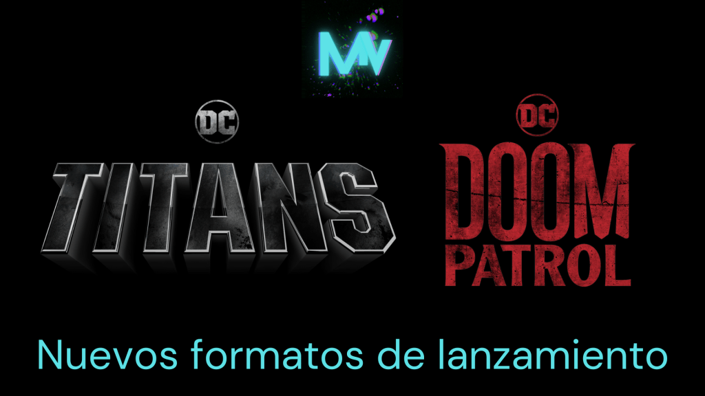 Titans y Doom Patrol cambian su formato de&nbsp;lanzamiento
