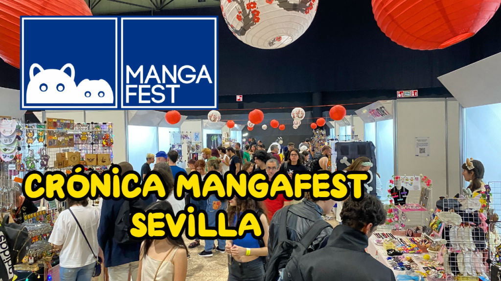 Crónica del Mangafest de Sevilla&nbsp;2023