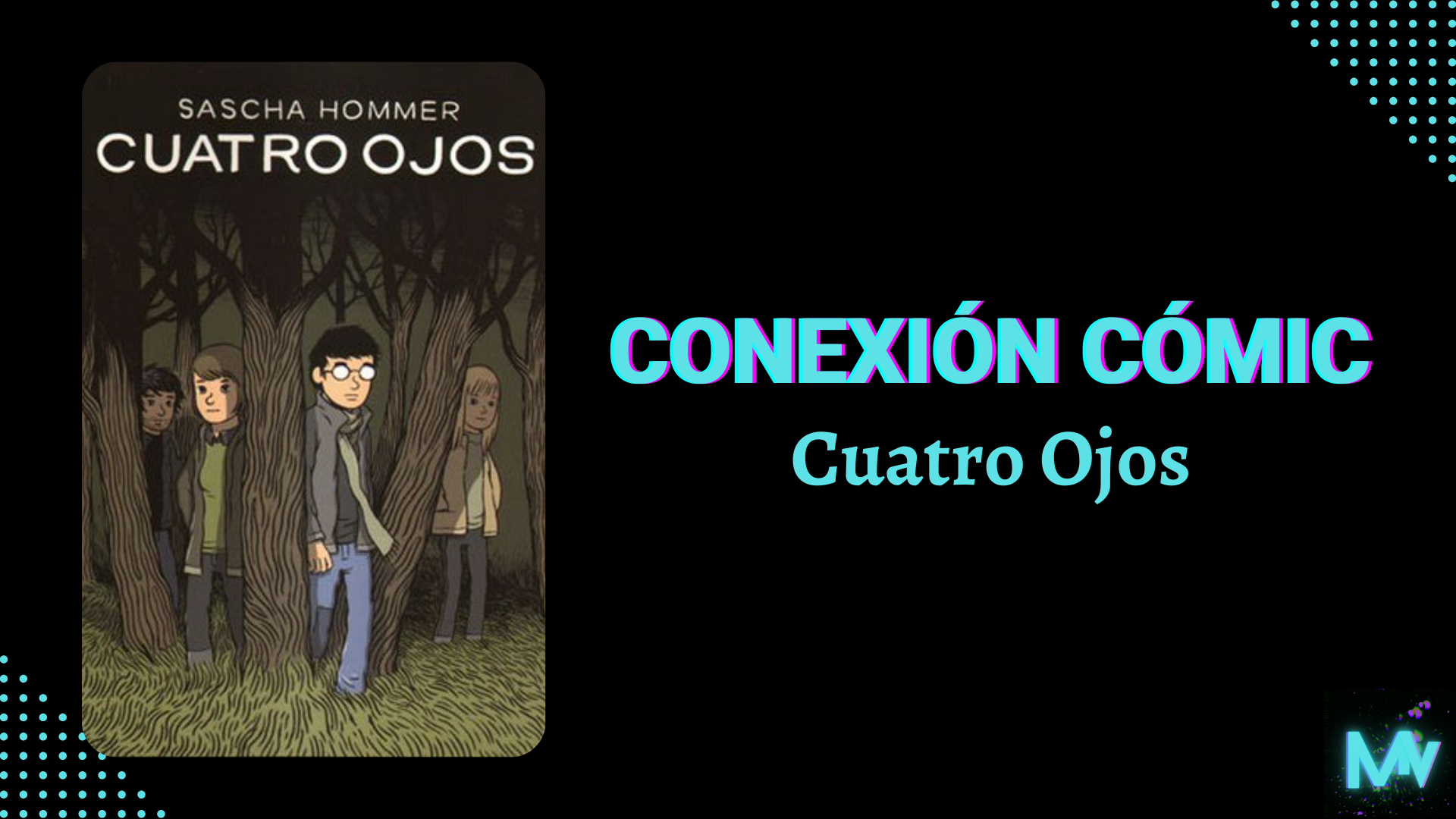Conexión Cómic: Reseña de Cuatro Ojos
